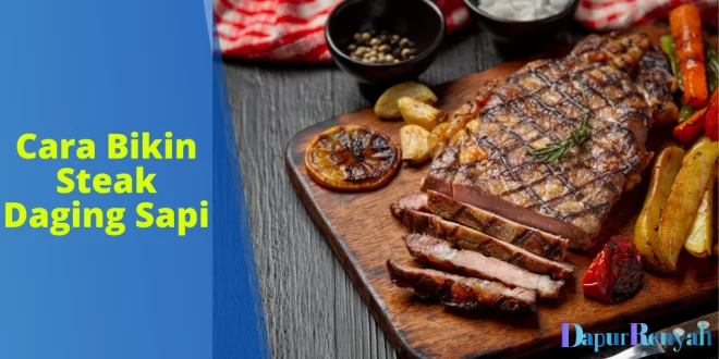 Cara Bikin Steak Daging Sapi