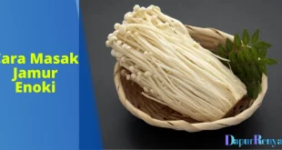 Cara Masak Jamur Enoki