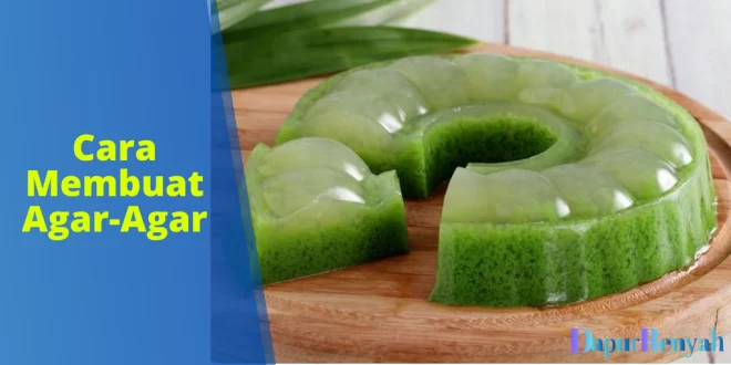Cara Membuat Agar-Agar