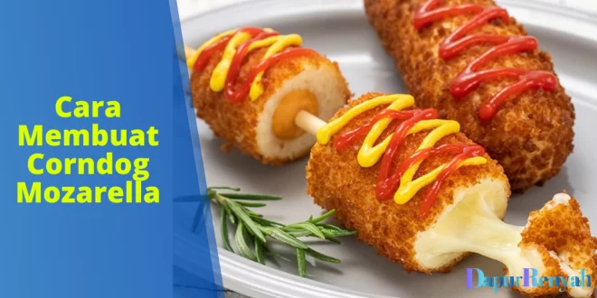 Cara Membuat Corndog Mozarella