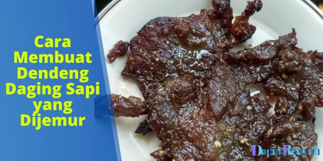 Cara Membuat Dendeng Daging Sapi yang Dijemur