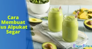Cara Membuat Jus Alpukat Segar