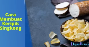 Cara Membuat Keripik Singkong
