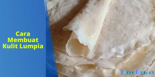Cara Membuat Kulit Lumpia