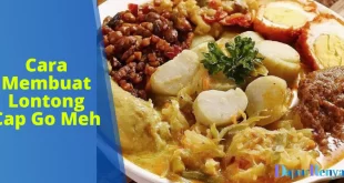 Cara Membuat Lontong Cap Go Meh