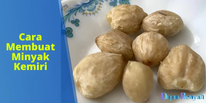 Cara Membuat Minyak Kemiri