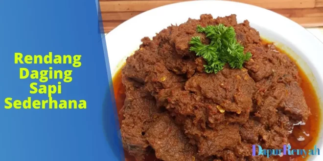 Cara Membuat Rendang Daging Sapi Sederhana