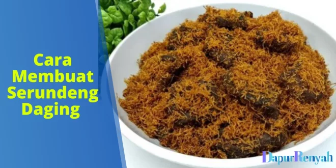 Cara Membuat Serundeng Daging