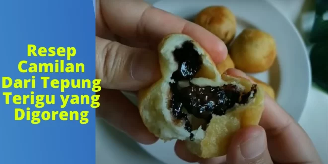 Resep Camilan Dari Tepung Terigu yang Digoreng