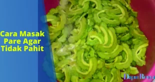 Cara Masak Pare Agar Tidak Pahit