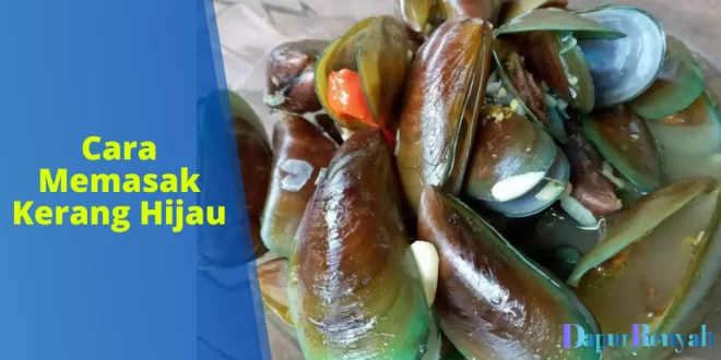 Cara Memasak Kerang Hijau