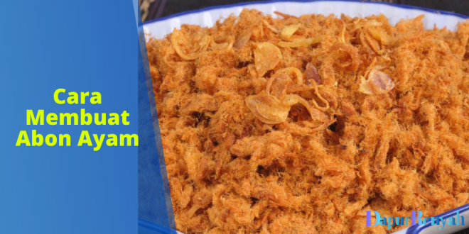 Cara Membuat Abon Ayam