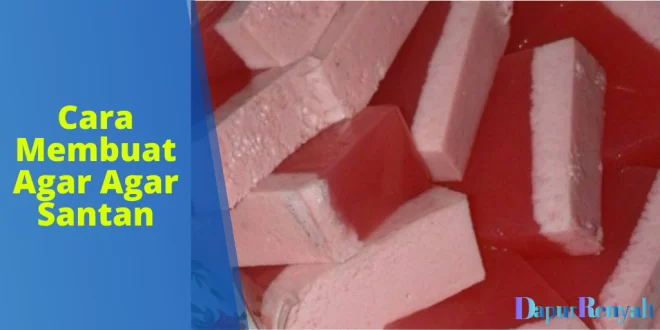 Cara Membuat Agar Agar Santan