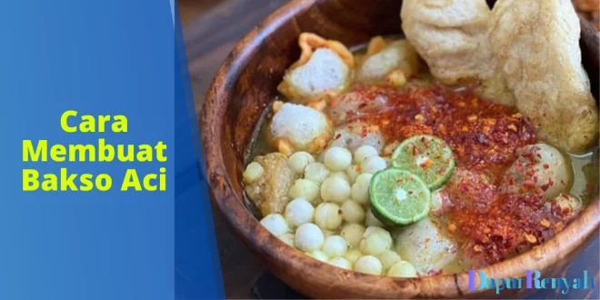 Cara Membuat Bakso Aci
