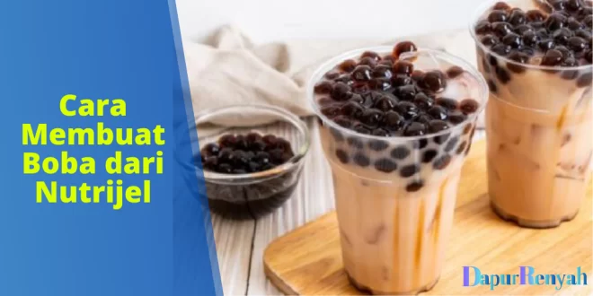 Cara Membuat Boba dari Nutrijel