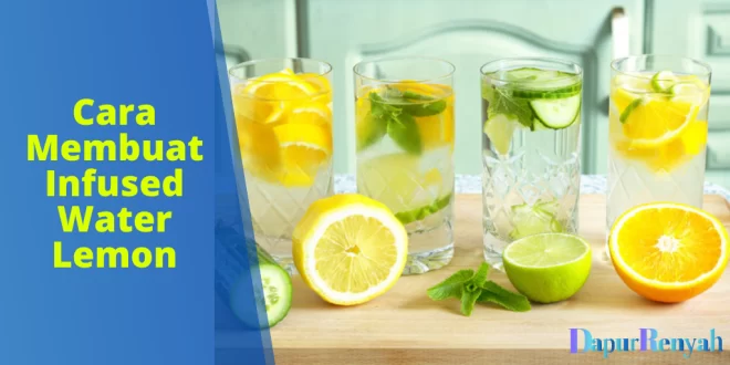 Cara Membuat Infused Water Lemon