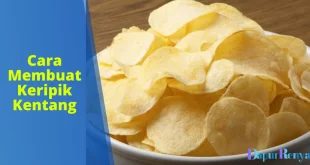 Cara Membuat Keripik Kentang