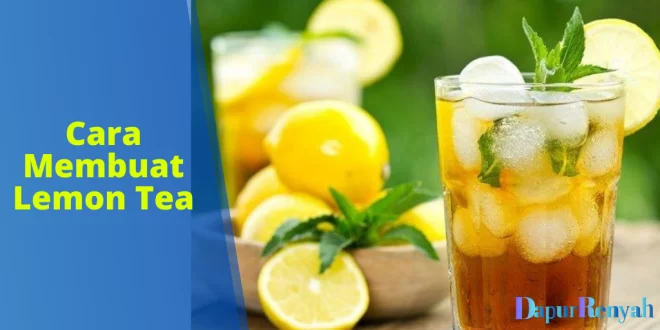 Cara Membuat Lemon Tea