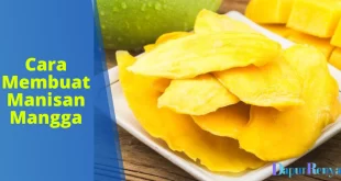 Cara Membuat Manisan Mangga