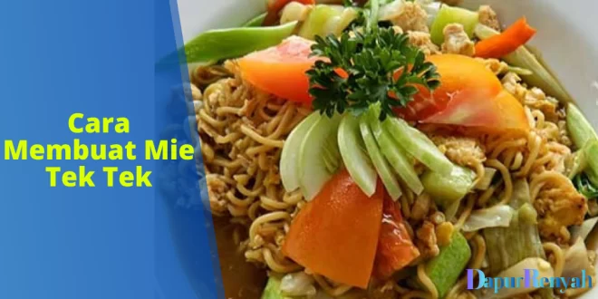 Cara Membuat Mie Tek Tek