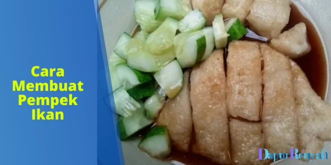 Cara Membuat Pempek Ikan