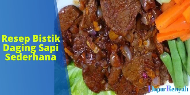 Resep Bistik Daging Sapi Sederhana