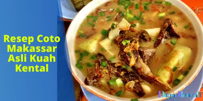 Resep Coto Makassar Asli Kuah Kental