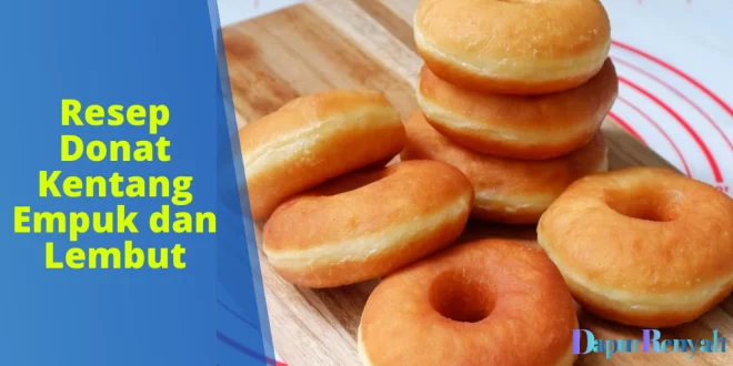 Resep Donat Kentang Empuk dan Lembut