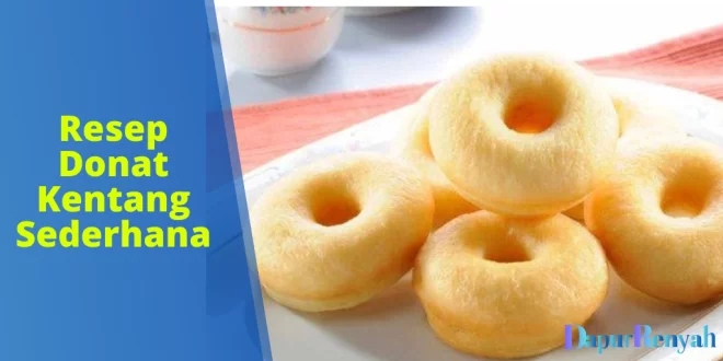 Resep Donat Kentang Sederhana