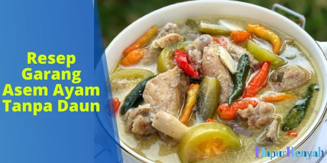Resep Garang Asem Ayam Tanpa Daun