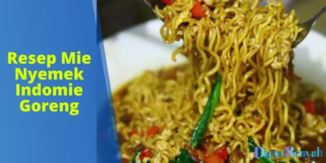 Resep Mie Nyemek Indomie Goreng