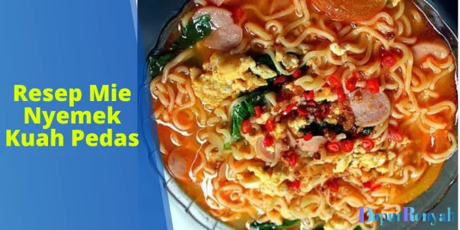 Resep Mie Nyemek Kuah Pedas