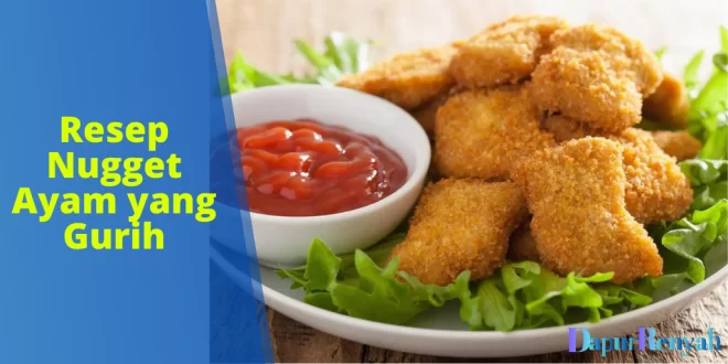 Resep Nugget Ayam yang Gurih