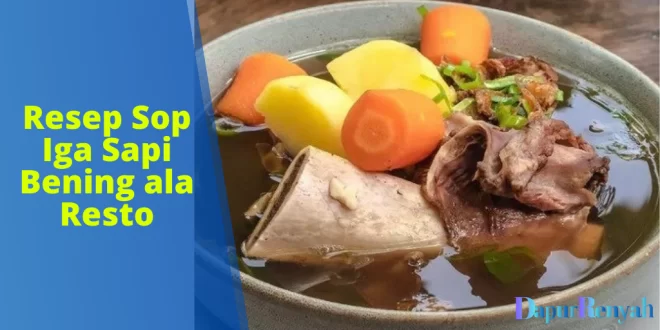 Resep Sop Iga Sapi Bening ala Resto