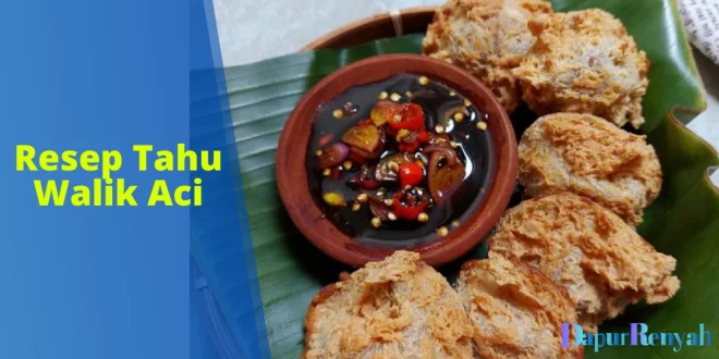 Resep Tahu Walik Aci