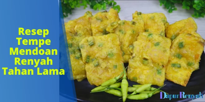 Resep Tempe Mendoan Renyah Tahan Lama