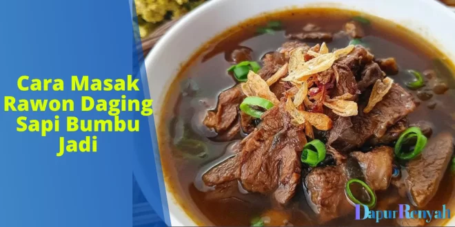 Rahasia Cara Masak Rawon Daging Sapi Bumbu Jadi yang Menggugah Selera