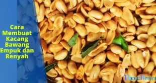 Cara Membuat Kacang Bawang Empuk dan Renyah