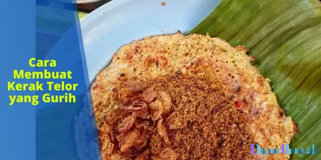 Cara Membuat Kerak Telor