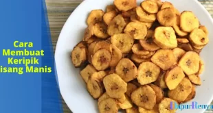 cara membuat keripik pisang manis