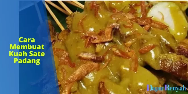 Cara Membuat Kuah Sate Padang