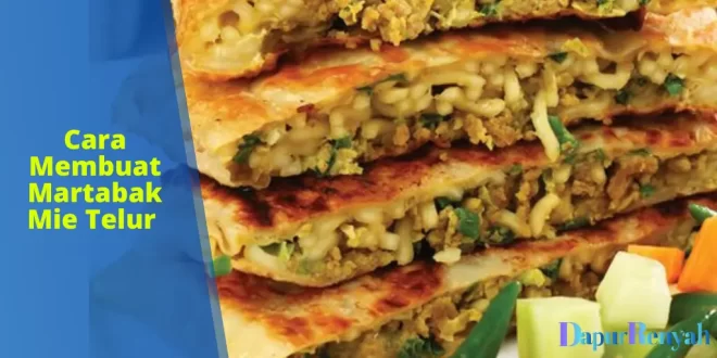 Cara Membuat Martabak Mie Telur