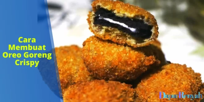 Cara Membuat Oreo Goreng Crispy