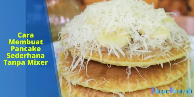 Cara Membuat Pancake Sederhana