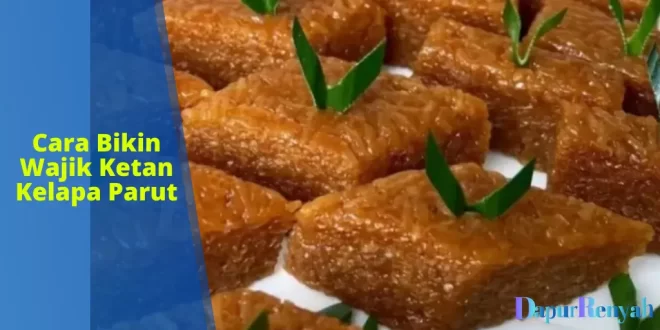 cara bikin wajik ketan kelapa parut