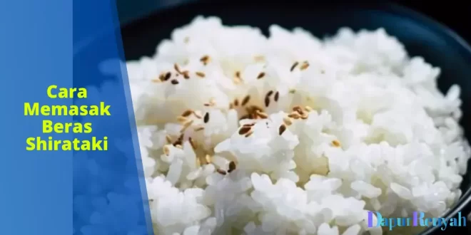 Cara memasak beras shirataki rice cooker