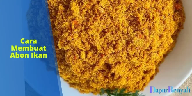 cara membuat abon ikan