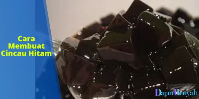 cara membuat cincau hitam
