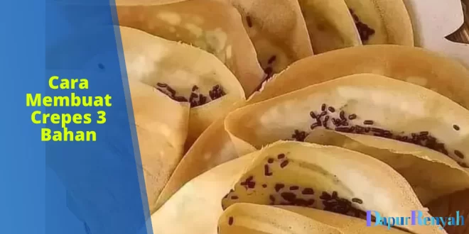 Cara Membuat Crepes 3 Bahan