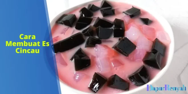 Cara Membuat Es Cincau